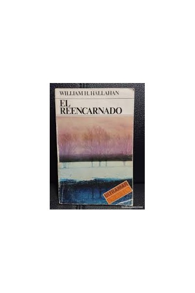 EL REENCARNADO - William H. Hallahan